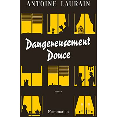 Antoine Laurain Dangereusement Douce - Publicité Antoine Laurain Dangereusement Douce - Publicité