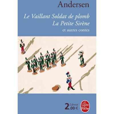 H. C. Andersen Le Vaillant Soldat De Plomb. La Petite Sirène : Et Autres Contes - Publicité H. C. Andersen Le Vaillant Soldat De Plomb. La Petite Sirène : Et Autres Contes - Publicité