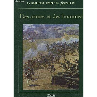 Collectif La Glorieuse Epopee De Napoleon - Des Armes Et Des Hommes. Publicité Collectif La Glorieuse Epopee De Napoleon - Des Armes Et Des Hommes. Publicité