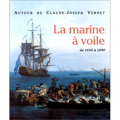 Collectif La Marine À Voile De 1650 À 1890 : Autour De Claude-Joseph Vernet : Exposition, Musée Des Beaux-Arts De Rouen, 20 Juin-15 Sept. 1999 - Publicité Collectif La Marine À Voile De 1650 À 1890 : Autour De Claude-Joseph Vernet : Exposition, Musée Des Beaux-Arts De Rouen, 20 Juin-15 Sept. 1999 - Publicité