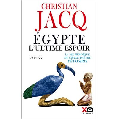 Egypte, L'Ultime Espoir : La Vie Héroïque Du Grand Prêtre Pétosiris - Publicité Egypte, L'Ultime Espoir : La Vie Héroïque Du Grand Prêtre Pétosiris - Publicité