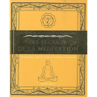 Philippa Faulks Les Secrets De La Méditation : Techniques Simples Pour Atteindre L'Harmonie - Publicité Philippa Faulks Les Secrets De La Méditation : Techniques Simples Pour Atteindre L'Harmonie - Publicité