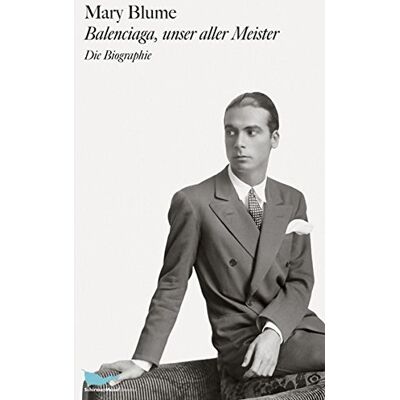 Mary Blume Balenciaga, Unser Aller Meister: Biographie - Publicité Mary Blume Balenciaga, Unser Aller Meister: Biographie - Publicité
