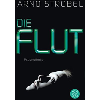 Arno Strobel Die Flut: Psychothriller - Publicité Arno Strobel Die Flut: Psychothriller - Publicité