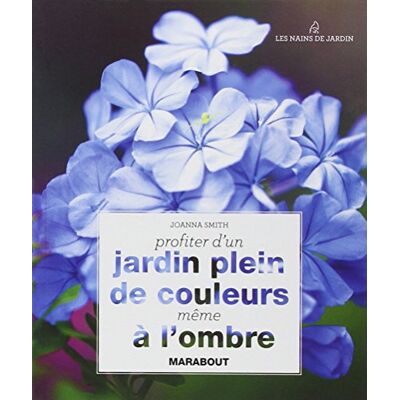 Joanna Smith Profiter D'Un Jardin Plein De Couleurs Même À L'Ombre - Publicité Joanna Smith Profiter D'Un Jardin Plein De Couleurs Même À L'Ombre - Publicité