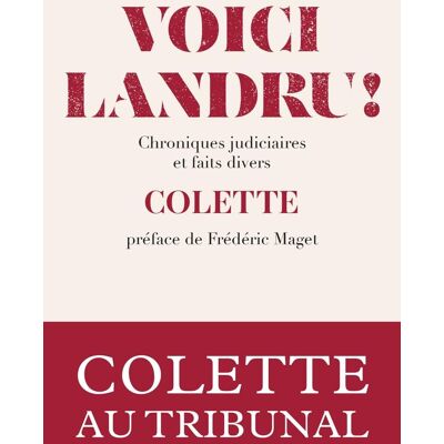 Colette Voici Landru ! : Chroniques Judiciaires Et Faits Divers (1912-1939) - Publicité Colette Voici Landru ! : Chroniques Judiciaires Et Faits Divers (1912-1939) - Publicité