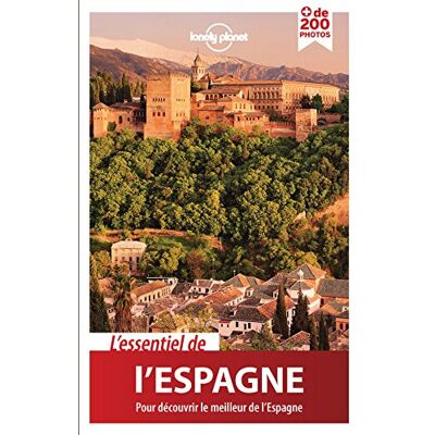 Collectif L'Essentiel De L'Espagne : Pour Découvrir Le Meilleur De L'Espagne - Publicité Collectif L'Essentiel De L'Espagne : Pour Découvrir Le Meilleur De L'Espagne - Publicité
