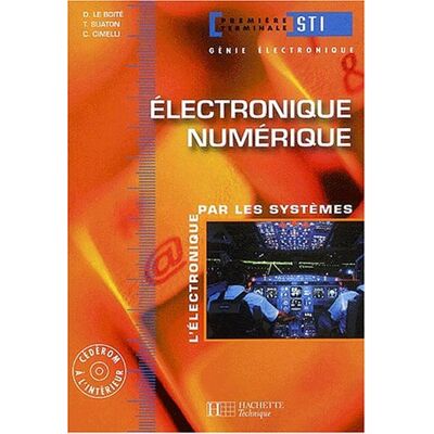 Collectif Electronique Numérique : L'Électronique Par Les Systèmes : Première Terminale Sti, Génie Électronique - Publicité Collectif Electronique Numérique : L'Électronique Par Les Systèmes : Première Terminale Sti, Génie Électronique - Publicité
