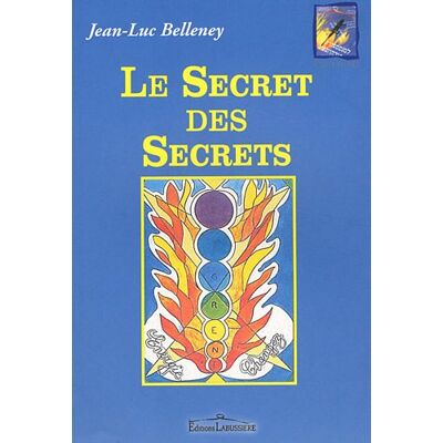 Jean-Luc Belleney Le Secret Des Secrets : Comment Être Divinement Guidé Et Évoluer En Tous Domaines Avec Les Dessins Psycho-Energetics - Publicité Jean-Luc Belleney Le Secret Des Secrets : Comment Être Divinement Guidé Et Évoluer En Tous Domaines Avec Les Dessins Psycho-Energetics - Publicité