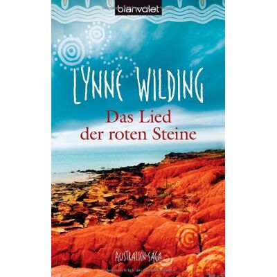 Lynne Wilding Das Lied Der Roten Steine: Australien-Saga - Publicité Lynne Wilding Das Lied Der Roten Steine: Australien-Saga - Publicité