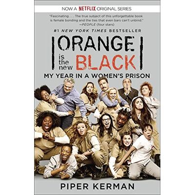 Piper Kerman Orange Is The New Black (Movie Tie-In Edition): My Year In A Women'S Prison (Random House Reader'S Circle) - Publicité Piper Kerman Orange Is The New Black (Movie Tie-In Edition): My Year In A Women'S Prison (Random House Reader'S Circle) - Publicité
