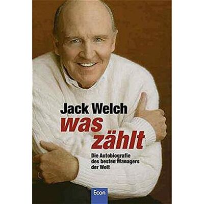 Jack Welch Was Zählt: Die Autobiographie Des Besten Managers Der Welt - Publicité Jack Welch Was Zählt: Die Autobiographie Des Besten Managers Der Welt - Publicité