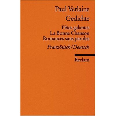 Paul Verlaine Gedichte: Fêtes Galantes, La Bonne Chanson, Romances Sans Paroles: Franz. /dt - Publicité Paul Verlaine Gedichte: Fêtes Galantes, La Bonne Chanson, Romances Sans Paroles: Franz. /dt - Publicité