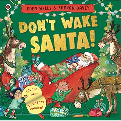 Eden Wells Don'T Wake Santa: A Lift-The-Flap Christmas Book - Publicité Eden Wells Don'T Wake Santa: A Lift-The-Flap Christmas Book - Publicité
