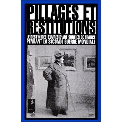 Collectif Pillages Et Restitutions : Les Oeuvres Volées Pendant La Seconde Guerre Mondiale - Publicité Collectif Pillages Et Restitutions : Les Oeuvres Volées Pendant La Seconde Guerre Mondiale - Publicité