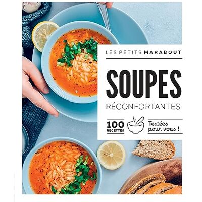 Marabout Soupes Réconfortantes : 100 Recettes Testées Pour Vous ! - Publicité Marabout Soupes Réconfortantes : 100 Recettes Testées Pour Vous ! - Publicité