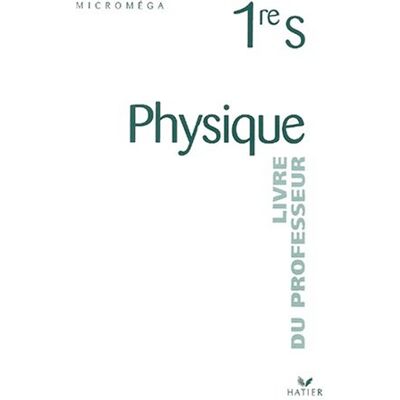Collectif Physique 1re S : Livre Du Professeur - Publicité Collectif Physique 1re S : Livre Du Professeur - Publicité