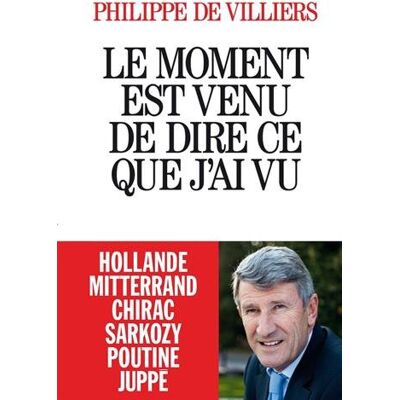 Villiers, Philippe de Le Moment Est Venu De Dire Ce Que J'Ai Vu - Publicité Villiers, Philippe de Le Moment Est Venu De Dire Ce Que J'Ai Vu - Publicité