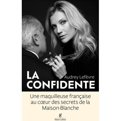 Audrey Lefèvre La Confidente : Une Maquilleuse Française Au Coeur Des Secrets De La Maison-Blanche - Publicité Audrey Lefèvre La Confidente : Une Maquilleuse Française Au Coeur Des Secrets De La Maison-Blanche - Publicité