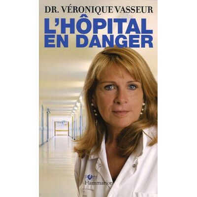 Véronique Vasseur L'Hôpital En Danger - Publicité Véronique Vasseur L'Hôpital En Danger - Publicité