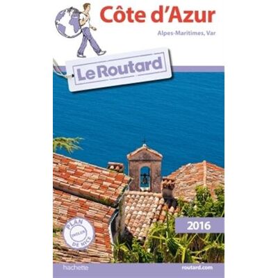 Le Routard Côte D'Azur : Alpes-Maritimes, Var : 2016 - Publicité Le Routard Côte D'Azur : Alpes-Maritimes, Var : 2016 - Publicité