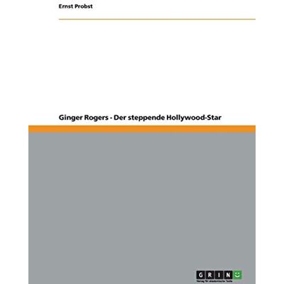 Ernst Probst Ginger Rogers - Der Steppende Hollywood-Star - Publicité Ernst Probst Ginger Rogers - Der Steppende Hollywood-Star - Publicité