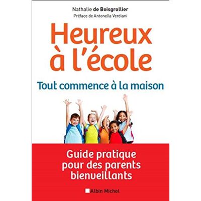 Boisgrollier, Nathalie de Heureux À L'École : Tout Commence À La Maison : Le Guide Pratique Des Parents Bienveillants - Publicité Boisgrollier, Nathalie de Heureux À L'École : Tout Commence À La Maison : Le Guide Pratique Des Parents Bienveillants - Publicité