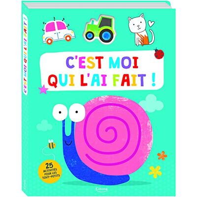 C'Est Moi Qui L'Ai Fait ! : 25 Activités Pour Les Tout-Petits - Publicité C'Est Moi Qui L'Ai Fait ! : 25 Activités Pour Les Tout-Petits - Publicité