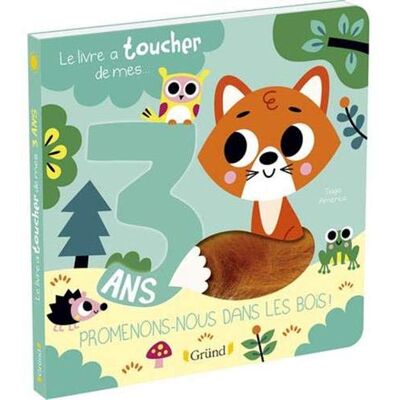 Le Livre À Toucher De Mes... 3 Ans : Promenons-Nous Dans Les Bois ! - Publicité Le Livre À Toucher De Mes... 3 Ans : Promenons-Nous Dans Les Bois ! - Publicité