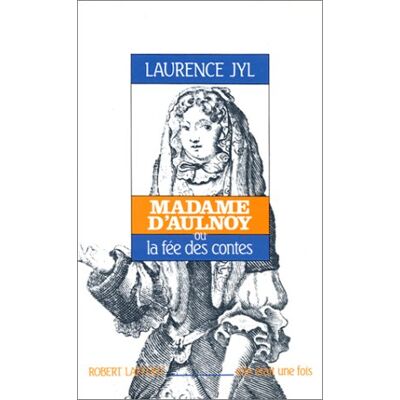 Laurence Jyl Madame D'Aulnoy Ou La Fée Des Contes - Publicité Laurence Jyl Madame D'Aulnoy Ou La Fée Des Contes - Publicité