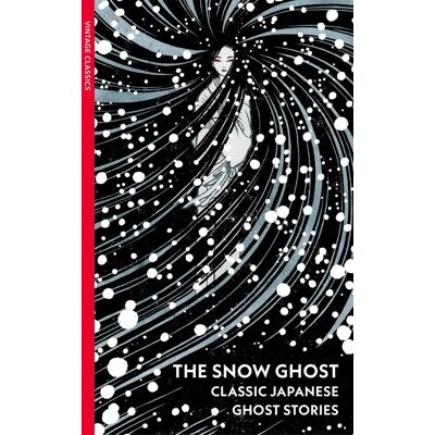 Various The Snow Ghost: Classic Japanese Ghost Stories (Vintage Classics) - Publicité Various The Snow Ghost: Classic Japanese Ghost Stories (Vintage Classics) - Publicité