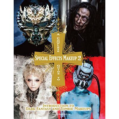 A Complete Guide To Special Effects Makeup - Volume 2: Introduction To Dark Fantasy And Zombie Makeups: Introduction To Fantasy And Zombie Makeups (Tokyo Sfx Makeup Workshop) - Publicité A Complete Guide To Special Effects Makeup - Volume 2: Introduction To Dark Fantasy And Zombie Makeups: Introduction To Fantasy And Zombie Makeups (Tokyo Sfx Makeup Workshop) - Publicité