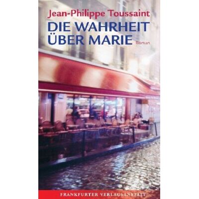 Jean-Philippe Toussaint Die Wahrheit Über Marie - Publicité Jean-Philippe Toussaint Die Wahrheit Über Marie - Publicité