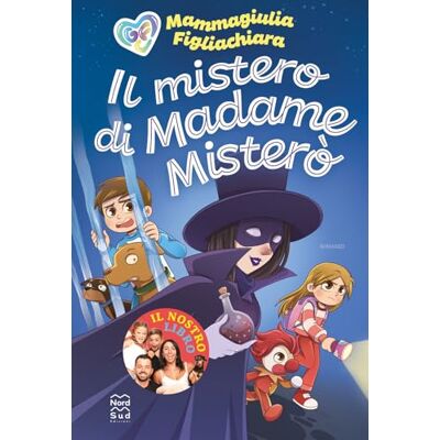 MammaGiulia e FigliaChiara Il Mistero Di Madame Misterò (Narrativa) - Publicité MammaGiulia e FigliaChiara Il Mistero Di Madame Misterò (Narrativa) - Publicité