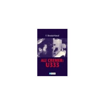 Fritz Brustat-Naval Ali Cremer: U 333: Biographie - Publicité Fritz Brustat-Naval Ali Cremer: U 333: Biographie - Publicité