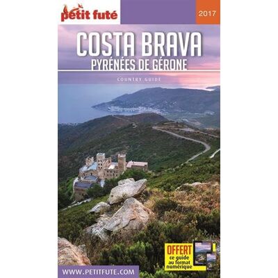 Petit Futé Costa Brava : Pyrénées De Gérone : 2017 - Publicité Petit Futé Costa Brava : Pyrénées De Gérone : 2017 - Publicité