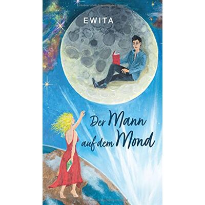 Ewita . Der Mann Auf Dem Mond: Ein Poesiebuch - Publicité Ewita . Der Mann Auf Dem Mond: Ein Poesiebuch - Publicité