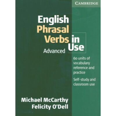 Michael McCarthy English Phrasal Verbs In Use: Advanced: 60 Units Of Vocabulary Reference And Practice - Publicité Michael McCarthy English Phrasal Verbs In Use: Advanced: 60 Units Of Vocabulary Reference And Practice - Publicité