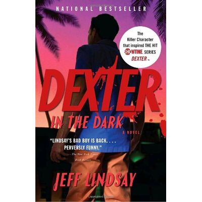 Jeff Lindsay Dexter In The Dark: Dexter Morghan (3) (Vintage Crime/black Lizard) - Publicité Jeff Lindsay Dexter In The Dark: Dexter Morghan (3) (Vintage Crime/black Lizard) - Publicité