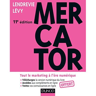 Jacques Lendrevie Mercator : Tout Le Marketing À L'Ère Numérique - Publicité Jacques Lendrevie Mercator : Tout Le Marketing À L'Ère Numérique - Publicité