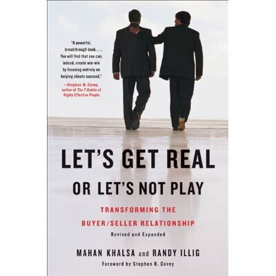 Mahan Khalsa Let'S Get Real Or Let'S Not Play: Transforming The Buyer/seller Relationship - Publicité Mahan Khalsa Let'S Get Real Or Let'S Not Play: Transforming The Buyer/seller Relationship - Publicité