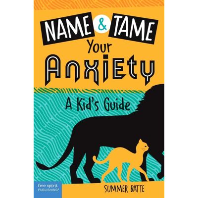 Summer Batte Name & Tame Your Anxiety: A Kid’s Guide - Publicité Summer Batte Name & Tame Your Anxiety: A Kid’s Guide - Publicité