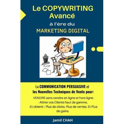 Jamil CHAH Le Copywriting Avancé À L’ère Du Marketing Digital: La Communication Persuasive, Les Nouvelles Techniques De Vente Pour: Vendre En Ligne Et Hors ... Gamme (La Communication Marketing Persuasive) - Publicité Jamil CHAH Le Copywriting Avancé À L’ère Du Marketing Digital: La Communication Persuasive, Les Nouvelles Techniques De Vente Pour: Vendre En Ligne Et Hors ... Gamme (La Communication Marketing Persuasive) - Publicité