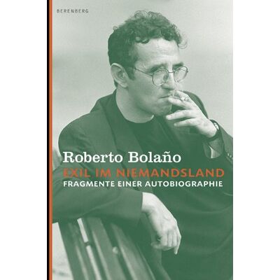 Roberto Bolaño Exil Im Niemandsland: Fragmente Einer Autobiographie - Publicité Roberto Bolaño Exil Im Niemandsland: Fragmente Einer Autobiographie - Publicité