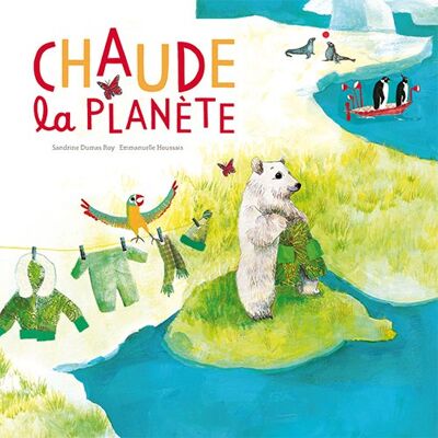 Sandrine Dumas Roy Chaude La Planète - Publicité Sandrine Dumas Roy Chaude La Planète - Publicité