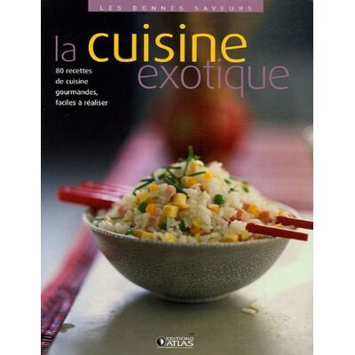 Collectif La Cuisine Exotique : 80 Recettes De Cuisine Gourmandes, Faciles À Réaliser - Publicité Collectif La Cuisine Exotique : 80 Recettes De Cuisine Gourmandes, Faciles À Réaliser - Publicité