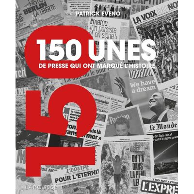 Patrick Eveno 150 Unes De Presse Qui Ont Marqué L'Histoire - Publicité Patrick Eveno 150 Unes De Presse Qui Ont Marqué L'Histoire - Publicité