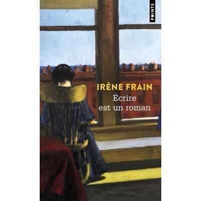 Irène Frain Ecrire Est Un Roman - Publicité Irène Frain Ecrire Est Un Roman - Publicité