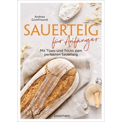 Andrea Gottfreund Sauerteig Für Anfänger - Mit Tipps Und Tricks Zum Perfekten Brot: Das Buch Mit Speziell Für Einsteiger Entwickelten Sauerteig-Rezepten - Publicité Andrea Gottfreund Sauerteig Für Anfänger - Mit Tipps Und Tricks Zum Perfekten Brot: Das Buch Mit Speziell Für Einsteiger Entwickelten Sauerteig-Rezepten - Publicité