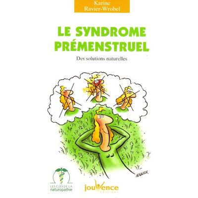 Karine Ravier-Wrobel Le Syndrome Prémenstruel : Des Solutions Naturelles - Publicité Karine Ravier-Wrobel Le Syndrome Prémenstruel : Des Solutions Naturelles - Publicité